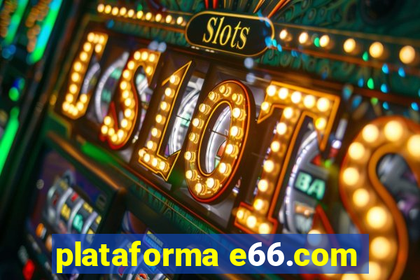 plataforma e66.com